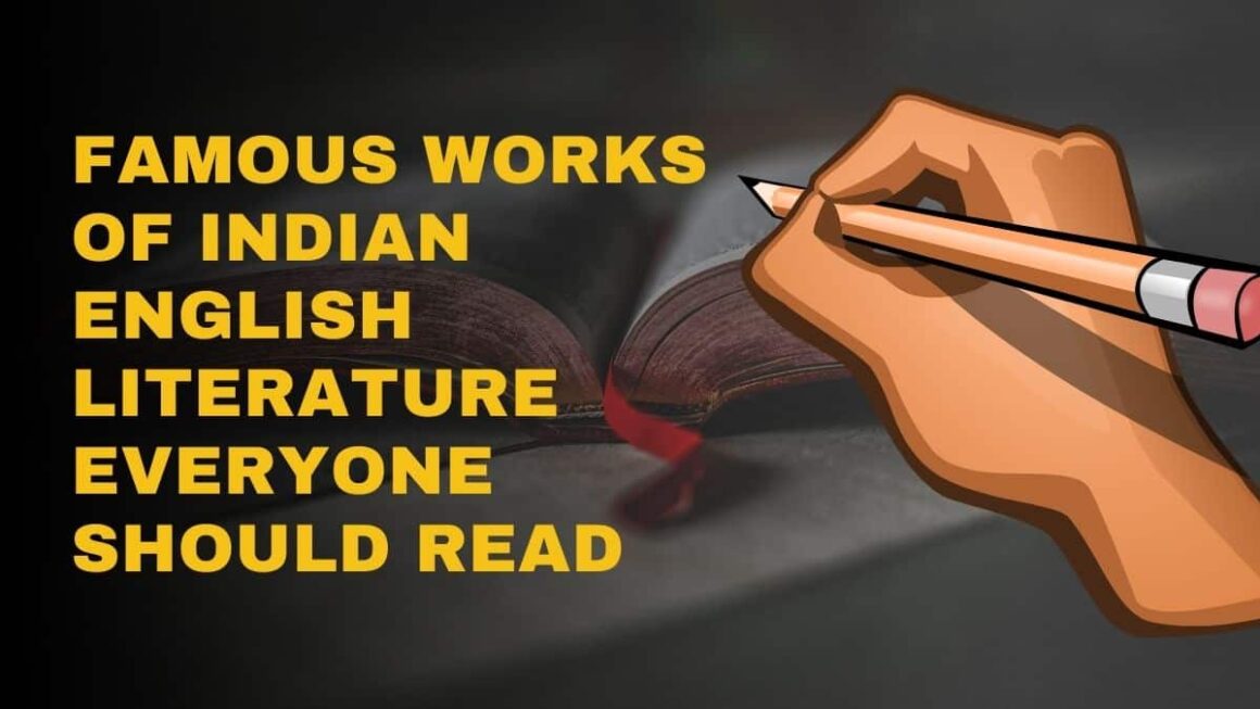 Famous Works Of Indian English Literature Everyone Should Read
