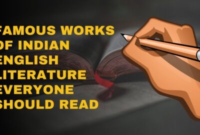 Famous Works Of Indian English Literature Everyone Should Read