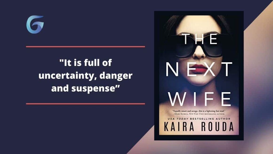 The Next Wife: By Kaira Rouda Is Full Of Uncertainty, Danger And Suspense