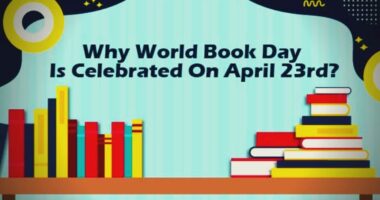 Why World Book Day Is Celebrated On April 23rd?