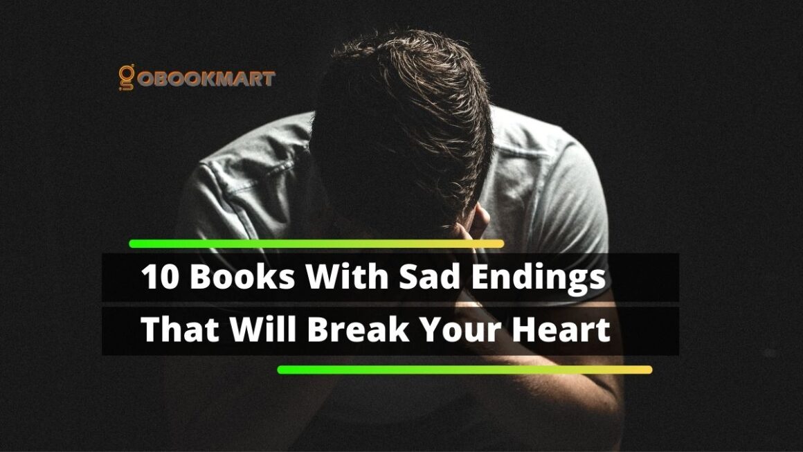 10 Books With Sad Endings | Books That Will Break Your Heart