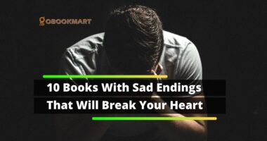 10 Books With Sad Endings That Will Break Your Heart