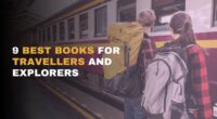 9 Best Books For Travellers And Explorers | Fuel The Traveller Within You