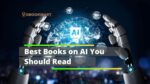 9 Best Books on Artificial Intelligence You Should Read | Best AI books