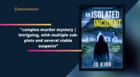 An Isolated Incident By J.D. Kirk | A Complex Murder Mystery