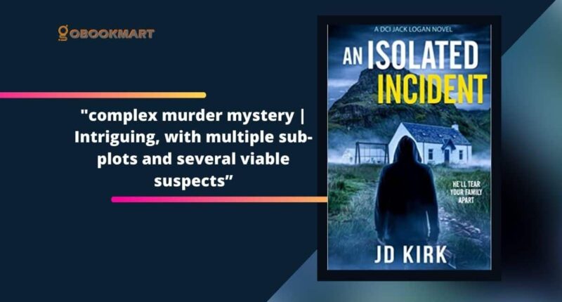 An Isolated Incident By J.D. Kirk | A Complex Murder Mystery