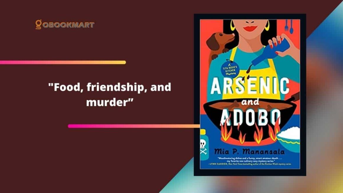Arsenic and Adobo: By Mia P. Manansala | Food, friendship, and murder