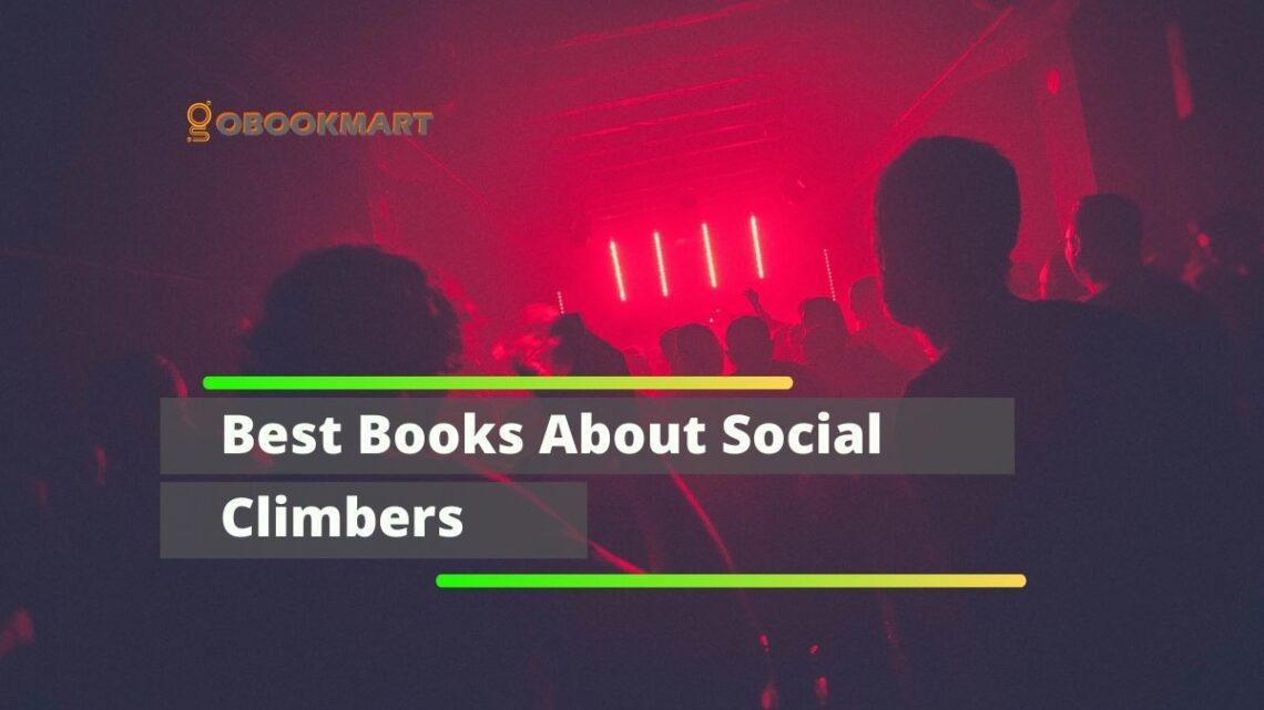 Best Books About Social Climbers You Should Read GoBookMart