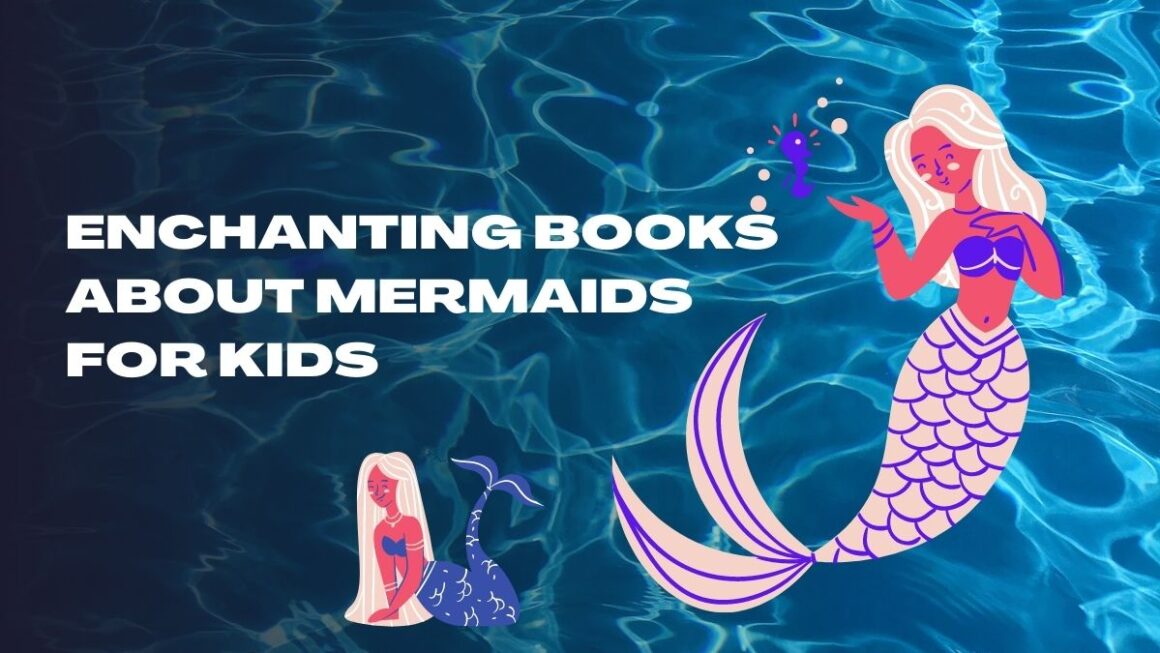 Enchanting Books About Mermaids For Kids | Mermaids Story Books