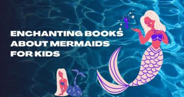 Enchanting Books About Mermaids For Kids