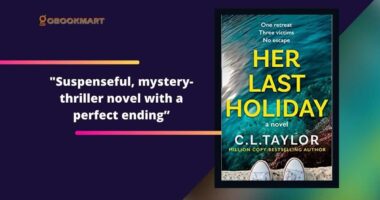 Her Last Holiday By C.L. Taylor | Suspenseful, Mystery-Thriller Novel With a Perfect Ending