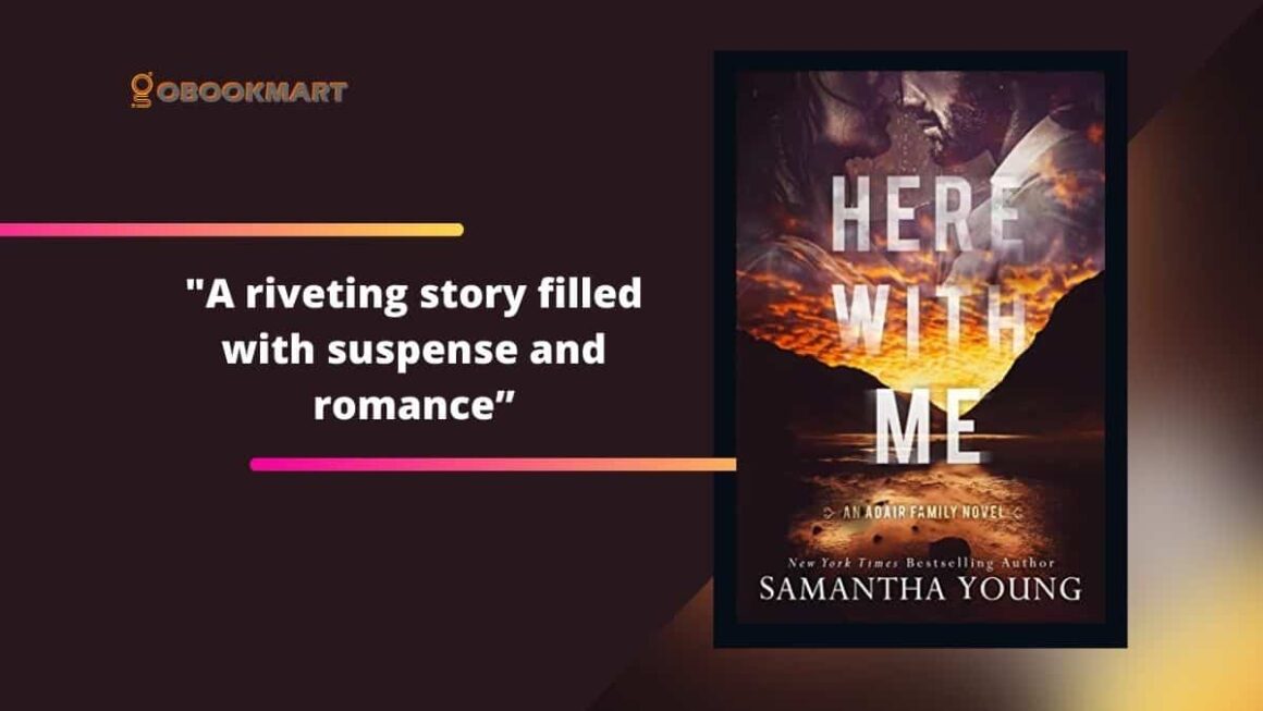 Here With Me: By Samantha Young Is A Riveting Story Filled With Suspense And Romance