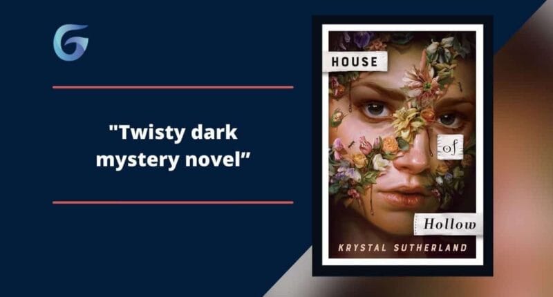 House of Hollow By Krystal Sutherland Is A Twisty Dark Mystery Novel