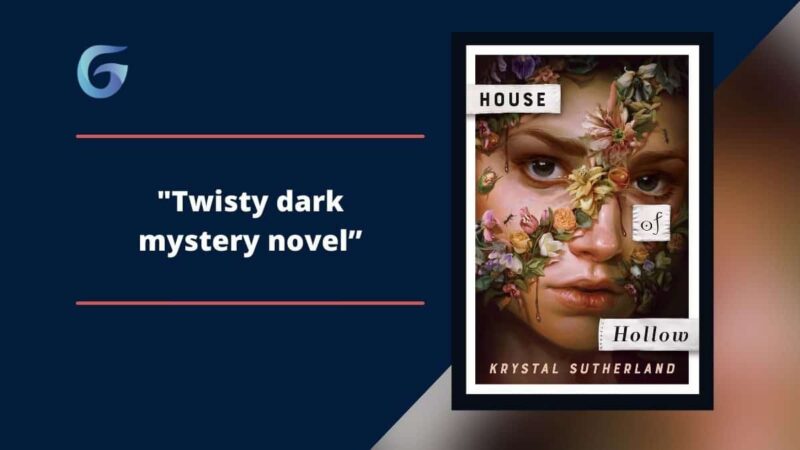 House of Hollow By Krystal Sutherland Is A Twisty Dark Mystery Novel