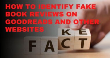 How To Identify Fake Book Reviews On Goodreads and Other Websites