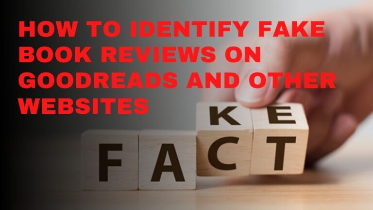 How To Identify Fake Book Reviews On Goodreads and Other Websites