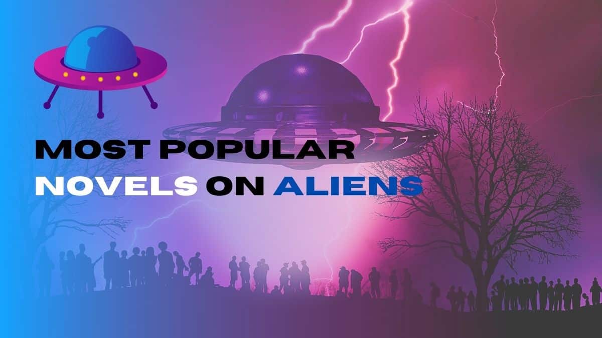Most Popular Novels On Aliens | Famous Alien Stories