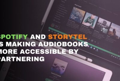Spotify And Storytel Is Making Audiobooks More Accessible By Partnering