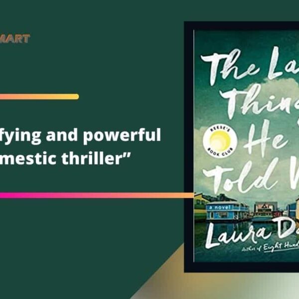 The Last Thing He Told Me By Laura Dave | Satisfying And Powerful Domestic Thriller