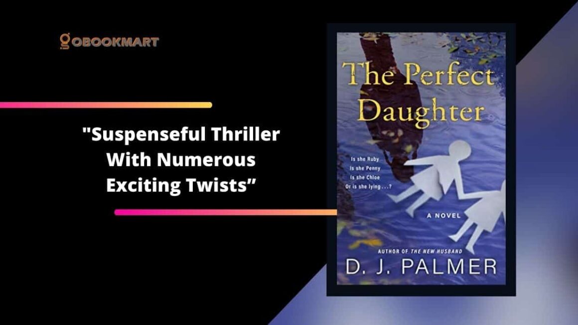 The Perfect Daughter: By D.J. Palmer Is a Suspenseful Thriller With Numerous Exciting Twists