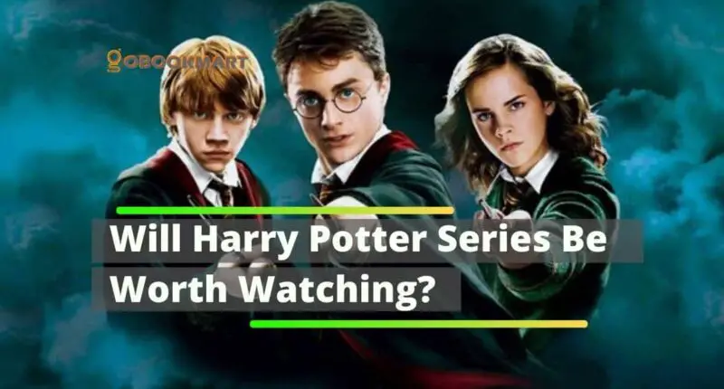 Will Harry Potter Series Be Worth Watching?