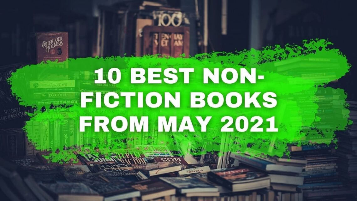 10 Best NonFiction Books from May 2021 GoBookMart