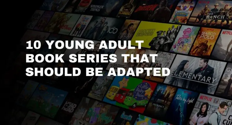 10 Young Adult Book Series That Should Be Adapted | YA Book Series Perfect for Adaptation