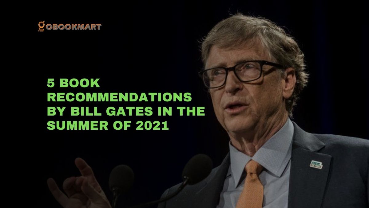 5 Book Recommendations By Bill Gates In The Summer of 2021