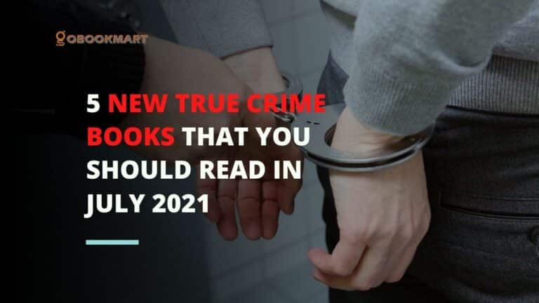 5 New True Crime Books That You Should Read In July 2021