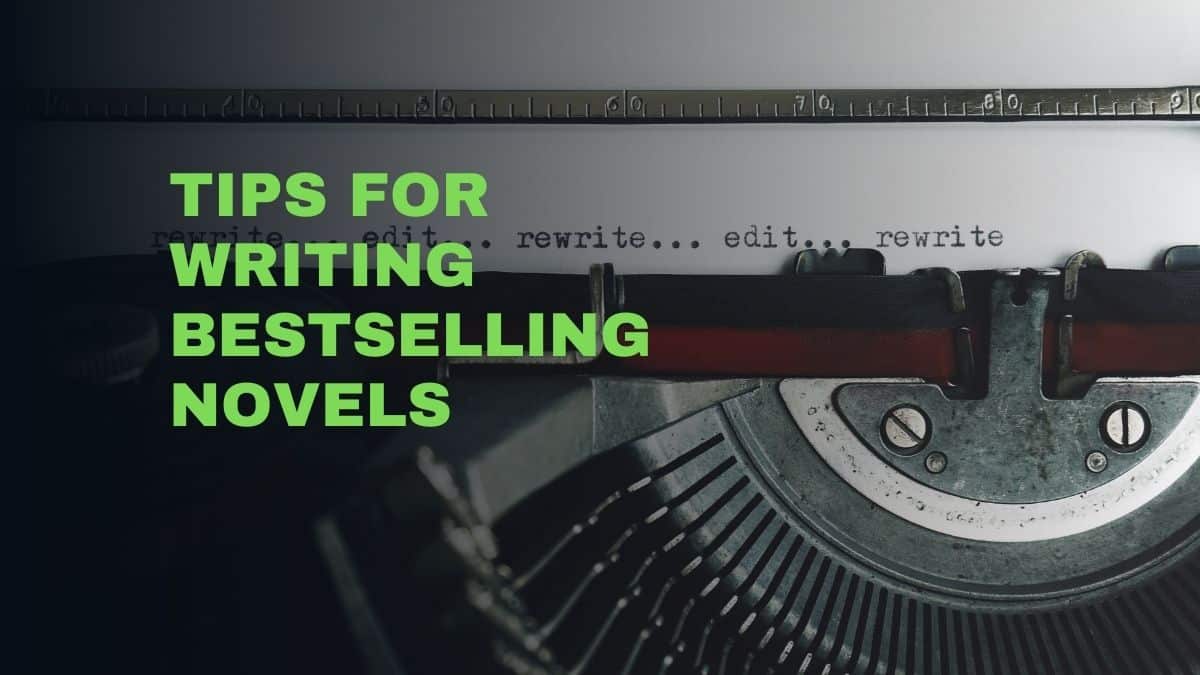 Tips For Writing Bestselling Novels | Writing A Book That Sells