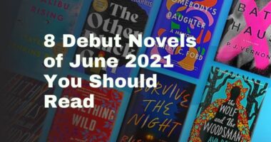 8 Debut Novels of June 2021 You Should Read