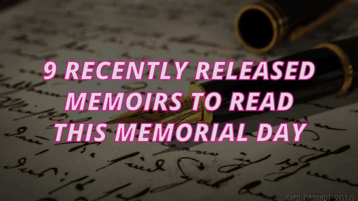 9 Recently Released Memoirs To Read This Memorial Day