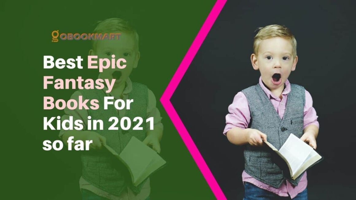 Best Epic Fantasy Books For Kids in 2021 so far | Epic Reading