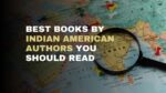 Best books by Indian American authors you should read