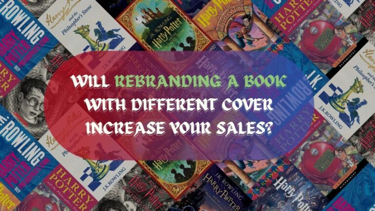 Change In Book Cover: Will Rebranding a Book With Different Cover Increase Your Sales?