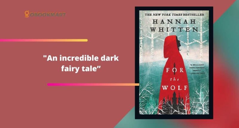 For The Wolf By Hannah Whitten Is An Incredible Dark Fairy Tale