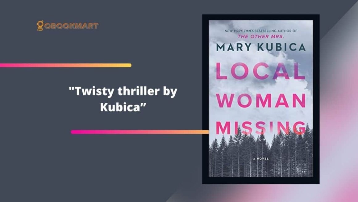 Local Woman Missing: By Mary Kubica Is A Twisty thriller