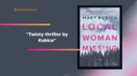 Local Woman Missing By Mary Kubica Is A Twisty thriller