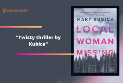 Local Woman Missing By Mary Kubica Is A Twisty thriller