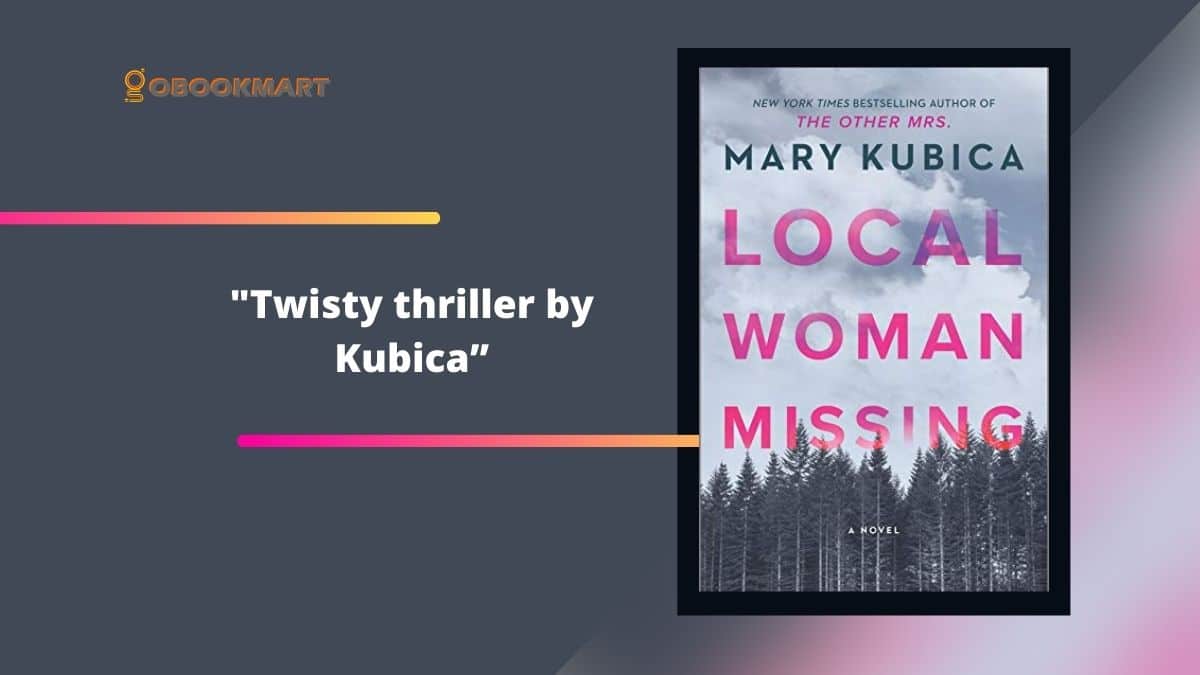 Local Woman Missing By Mary Kubica Is A Twisty thriller