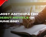 Most Anticipated Debut Novels of June 2021