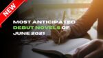 Most Anticipated Debut Novels of June 2021