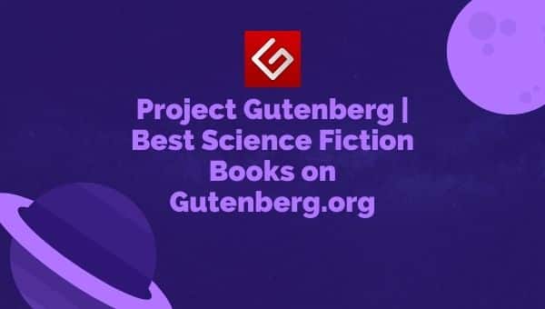 Project Gutenberg | Best Science Fiction Books on Gutenberg.org