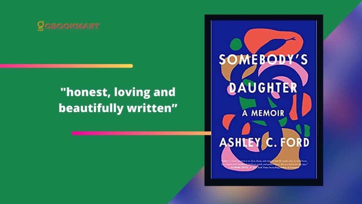 Somebody's daughter: By Ashley C. Ford Is Honest, Loving And Beautifully Written