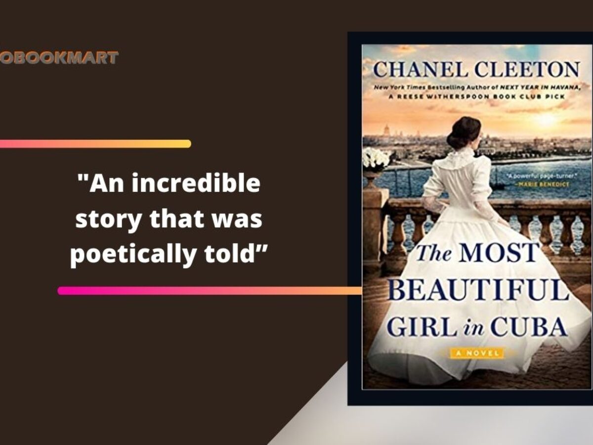 The Most Beautiful Girl in Cuba By Chanel Cleeton Is An Incredible Story