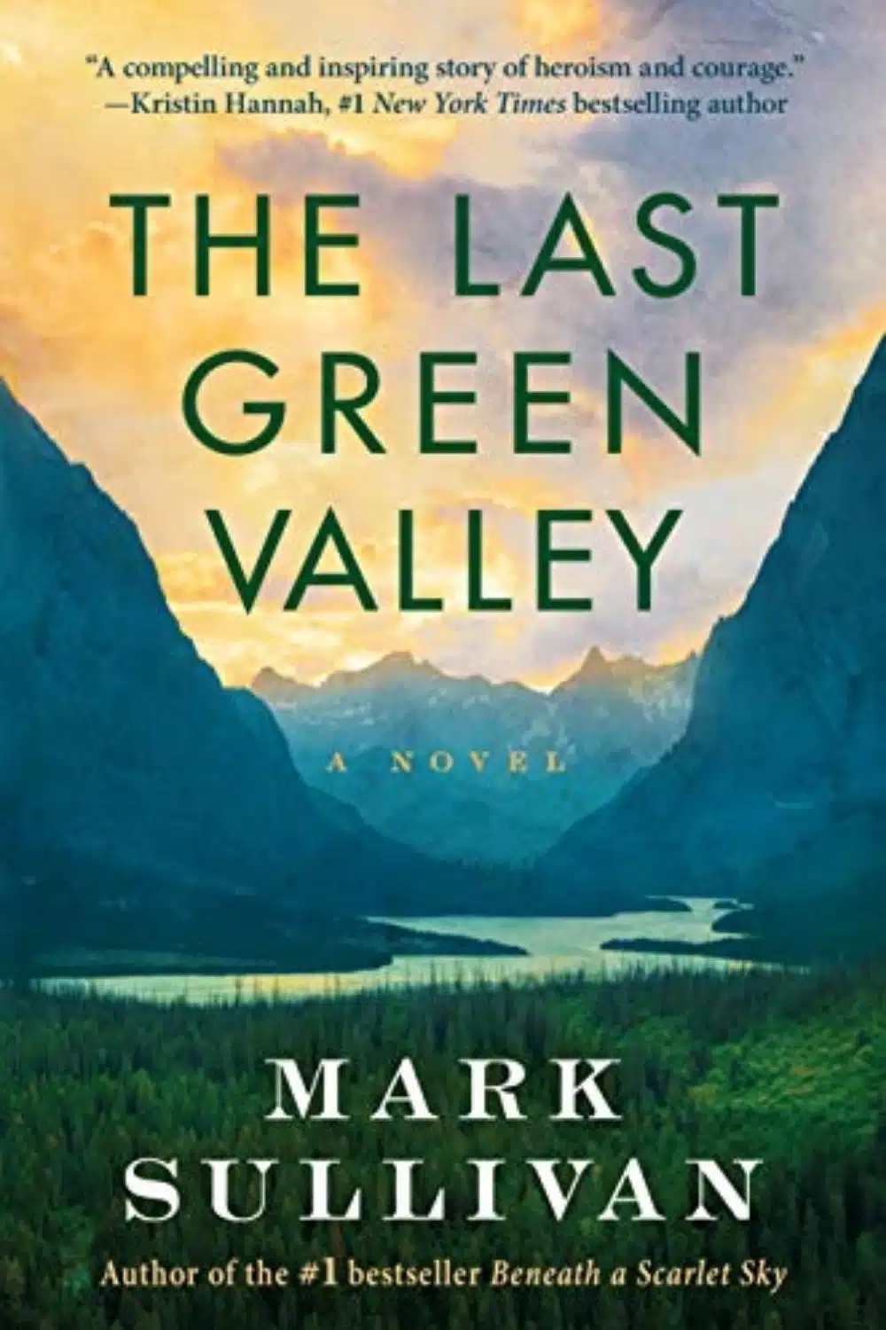 The Last Green Valley By Mark Sullivan Is A Riveting Story