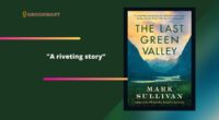 The Last Green Valley by Mark Sullivan is a riveting story