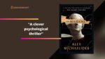 The Maidens by Alex Michaelides is a clever psychological thriller