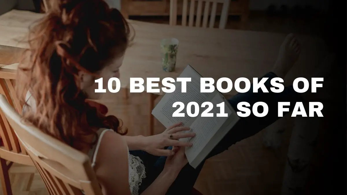 10 Best Books of 2021 So Far | Books of 2021 You Should Read In June