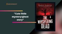 The Whispering Dead By Darcy Coates Is A Cute Little Mystery/Ghost Story